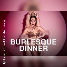 Burlesque Dinner 29.03.2027 Frauenbad Heidelberg